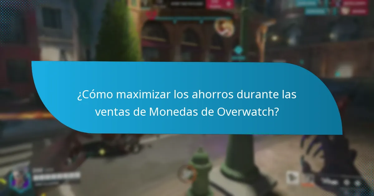 ¿Cómo maximizar los ahorros durante las ventas de Monedas de Overwatch?