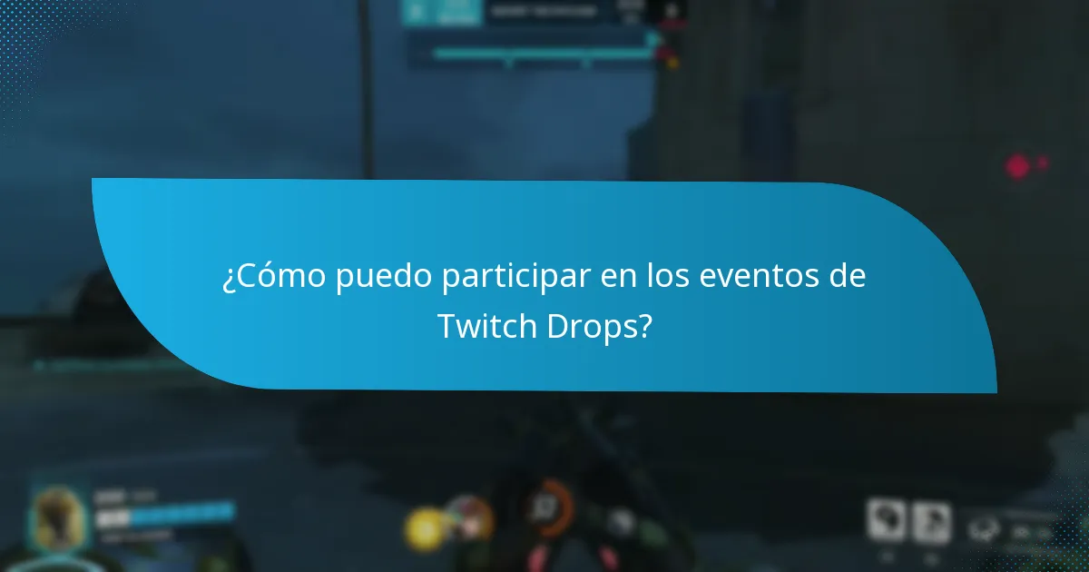 ¿Cuál es la duración de los eventos de Twitch Drops?