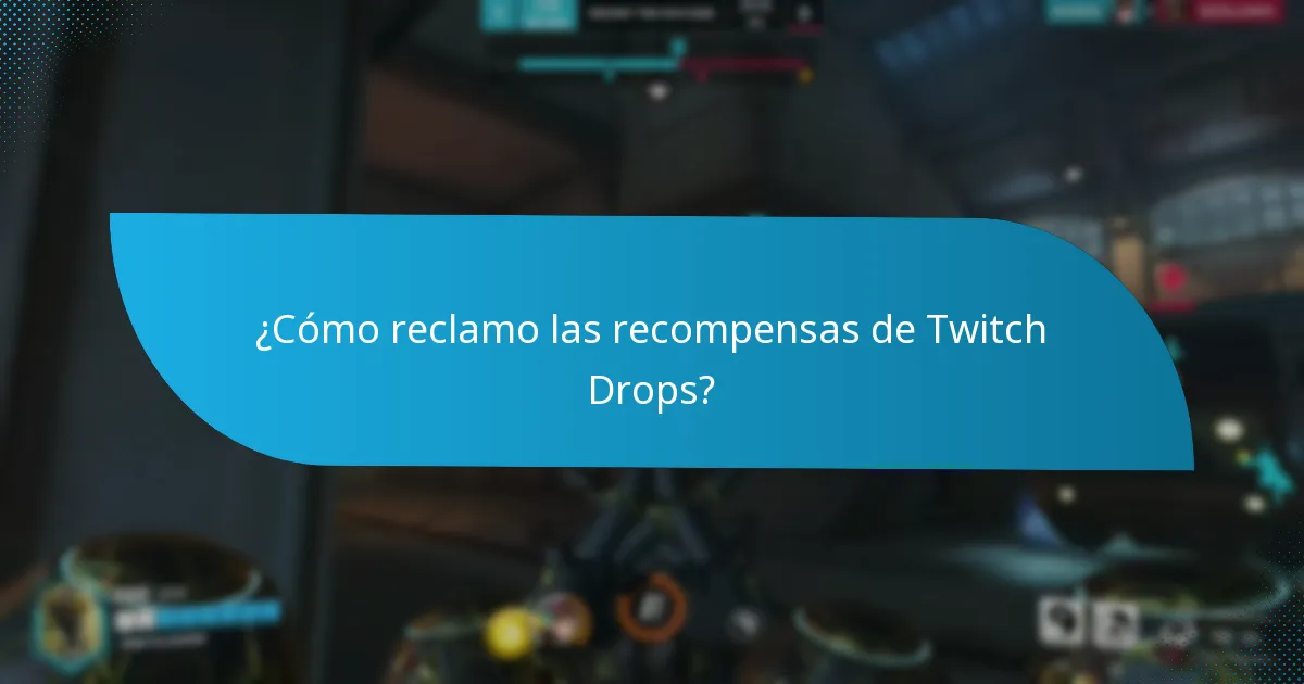 ¿Qué eventos cuentan con Twitch Drops?