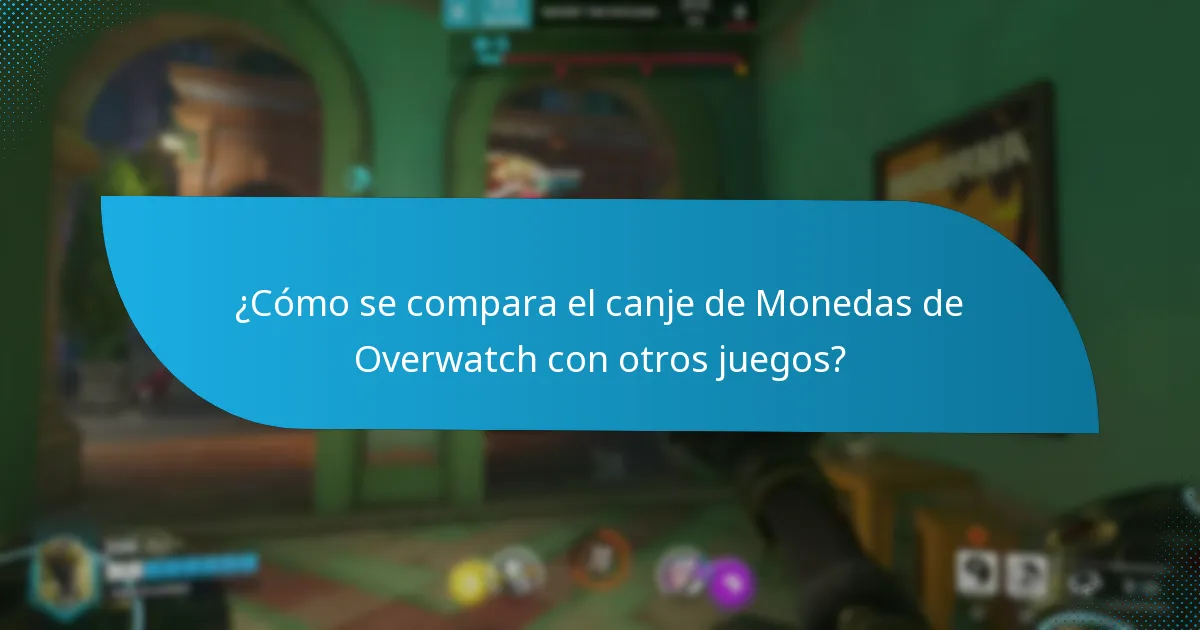 ¿Qué consejos pueden ayudarme a canjear Monedas de Overwatch con éxito?