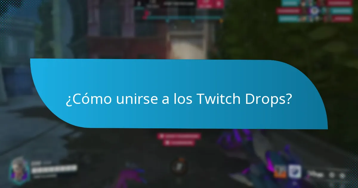 ¿Cuáles son los requisitos para participar en Twitch Drops?