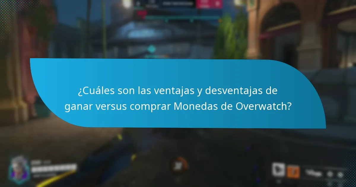 ¿Cuáles son las ventajas y desventajas de ganar versus comprar Monedas de Overwatch?