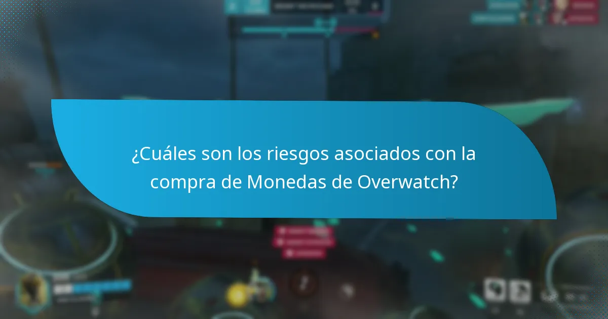 ¿Cuáles son los riesgos asociados con la compra de Monedas de Overwatch?