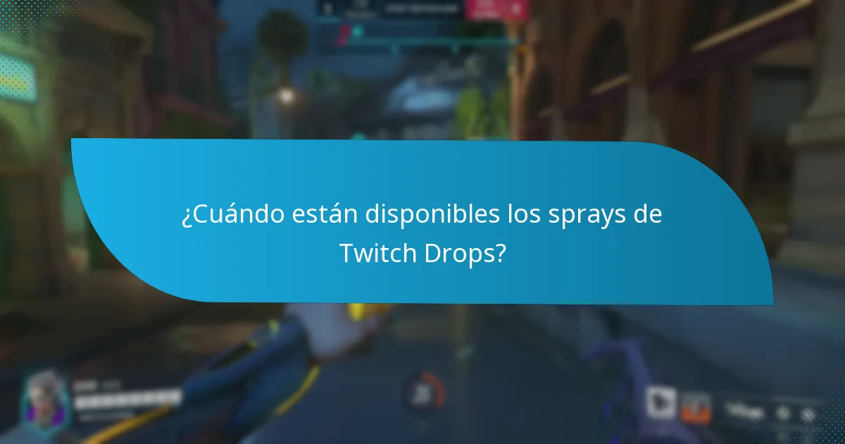 ¿Cuándo están disponibles los sprays de Twitch Drops?