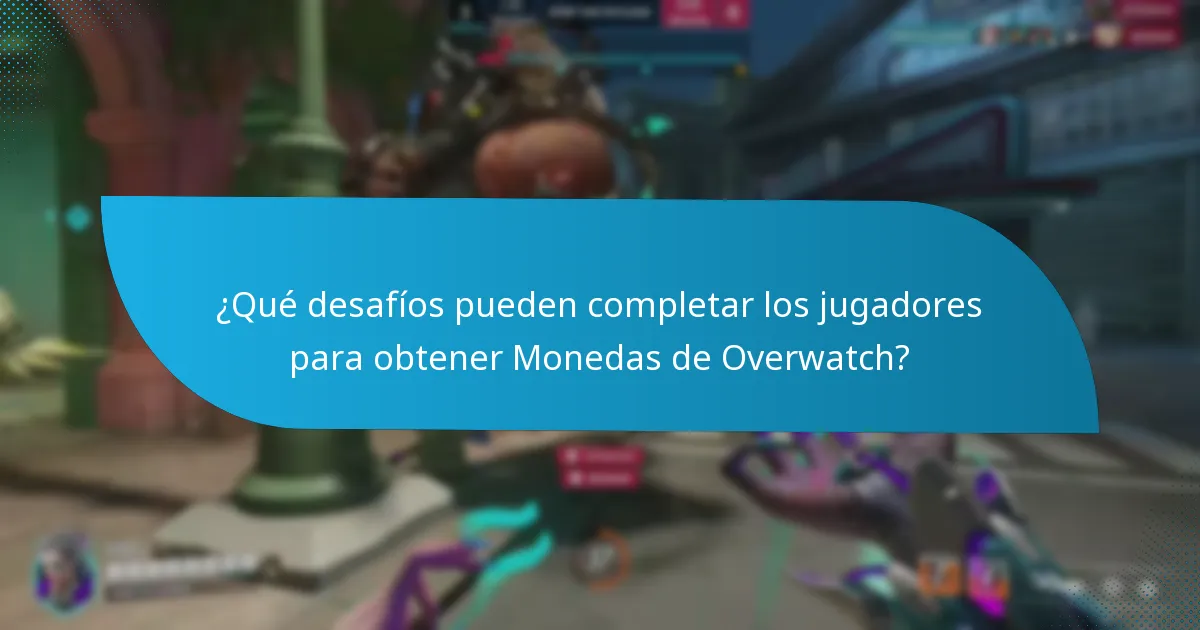 ¿Qué desafíos pueden completar los jugadores para obtener Monedas de Overwatch?