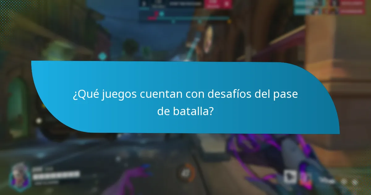 ¿Qué juegos cuentan con desafíos del pase de batalla?