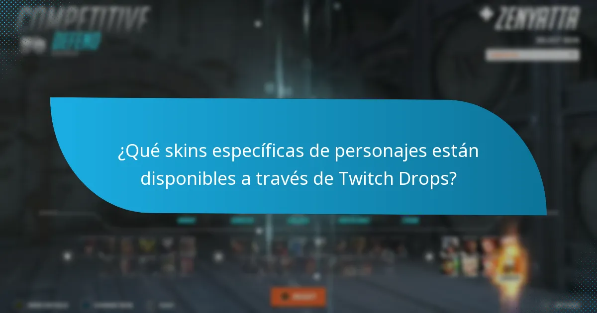 ¿Qué skins específicas de personajes están disponibles a través de Twitch Drops?
